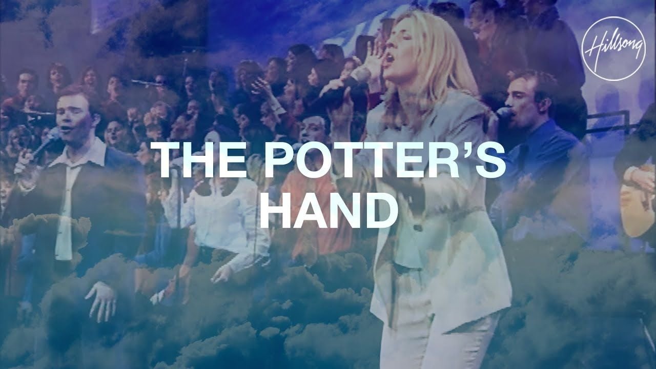 The Potters Hand - Hillsong Worship